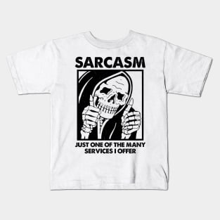 Sarcasm - Just One Of The Many Services I Offer Kids T-Shirt